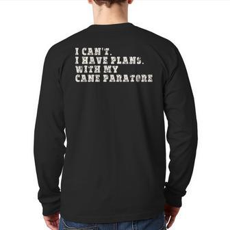 I Can't I Have Plans With My Cane Paratore Back Print Long Sleeve T-shirt | Mazezy