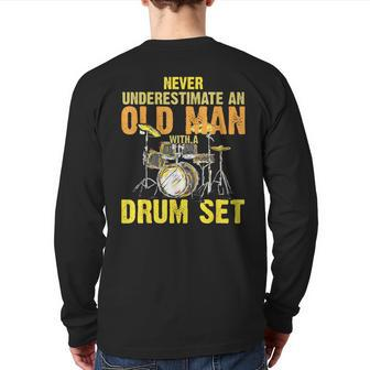 Drummer Never Underestimate An Old Man With A Drum Set Back Print Long Sleeve T-shirt | Mazezy UK