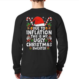 Due To Inflation This Is My Ugly Sweater For Christmas Back Print Long Sleeve T-shirt - Seseable