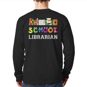 Elementary And Middle School Librarian Back Print Long Sleeve T-shirt | Mazezy