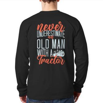 Farming Never Underestimate An Old Man With A Tractor Back Print Long Sleeve T-shirt | Mazezy