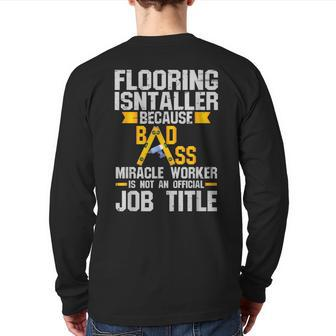 Floor Installer Quote Construction Worker Back Print Long Sleeve T-shirt | Mazezy