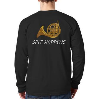 French Horn Spit Happens Band Sayings Back Print Long Sleeve T-shirt | Mazezy