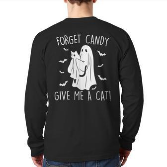Halloween Cat Ghost Forget Candy Give Me Cat Halloween Back Print Long Sleeve T-shirt - Seseable