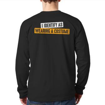 I Identify As Wearing A Costume Fancy Dress Party Back Print Long Sleeve T-shirt - Seseable