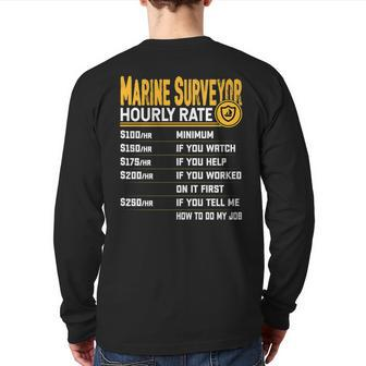 Marine Surveyor Hourly Rate Back Print Long Sleeve T-shirt | Mazezy