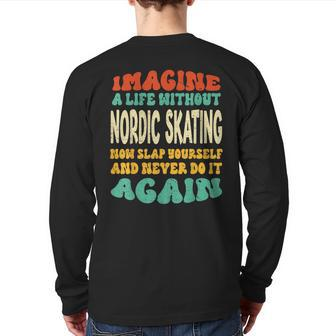 Nordic Skating Quote For Nordic Skating Lovers Back Print Long Sleeve T-shirt | Mazezy