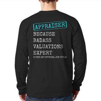 Real Estate Appraiser Appraisal Valuation Expert Back Print Long Sleeve T-shirt | Mazezy