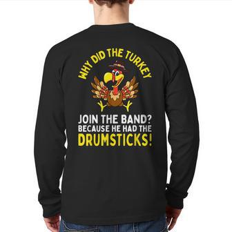 Thanksgiving Joke Turkey Join Band Drumsticks Drummer Back Print Long Sleeve T-shirt - Seseable