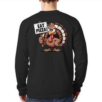 Turkey Eat Pizza Pizza Lovers Thanksgiving Humor Back Print Long Sleeve T-shirt - Seseable
