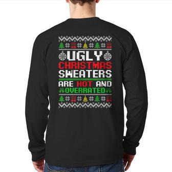 X-Mas Ugly Christmas Sweaters Are Hot And Overrated Back Print Long Sleeve T-shirt - Monsterry DE