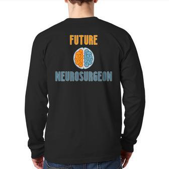 Future Neurosurgeon & Brain Surgeon Pride Icebreaker Back Print Long Sleeve T-shirt | Mazezy