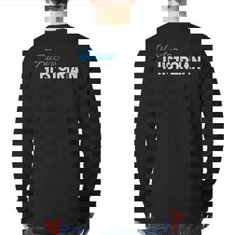 Future Historian Novelty Back Print Long Sleeve T-shirt | Mazezy