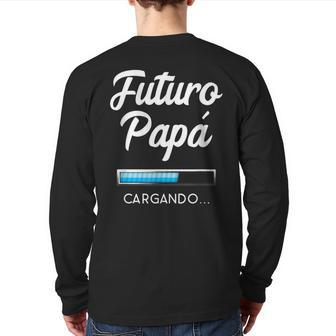 Futuro Papa Cargando Graphic T Future Dad Apparel Back Print Long Sleeve T-shirt | Mazezy