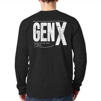 Gen X Raised On Hose Water And Neglect Back Print Long Sleeve T-shirt - Monsterry