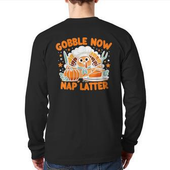 Gobble Now Nap Later Thanksgiving's Unofficial Motto Back Print Long Sleeve T-shirt - Seseable