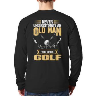 Golfer Never Underestimate An Old Man Loves Golf Back Print Long Sleeve T-shirt - Thegiftio UK