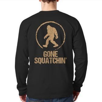Gone Squatchin Bigfoot Hunter Gone Squatching Sasquatch Back Print Long Sleeve T-shirt | Mazezy