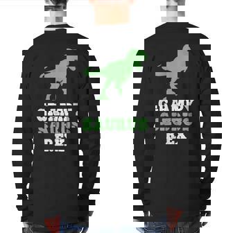 Grampy-Saurus Rex Dino Dinosaur Grampysaurus Back Print Long Sleeve T-shirt | Mazezy