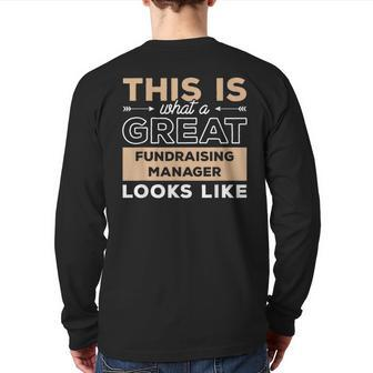 This Is What A Great Fundraising Manager Looks Like Back Print Long Sleeve T-shirt | Mazezy