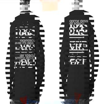 Great Minds Discuss Ideas Average And Small Minds Back Print Long Sleeve T-shirt | Mazezy