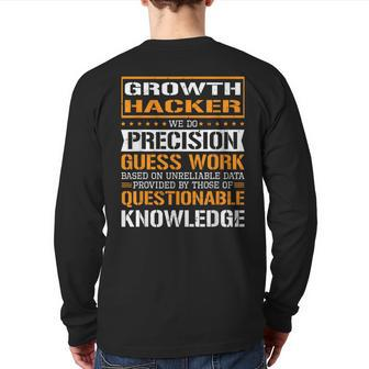 Growth Hacker We Do Precision Guesswork Back Print Long Sleeve T-shirt | Mazezy