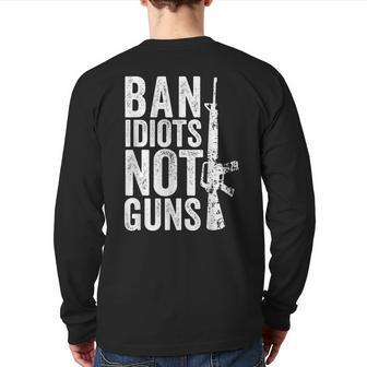 Gun Lover Ban Idiots Not Guns 2Nd Amendment Back Print Long Sleeve T-shirt | Mazezy