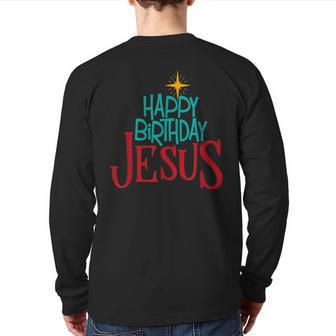 Happy Birthday Jesus Merry Christmas Holiday Xmas Back Print Long Sleeve T-shirt | Mazezy