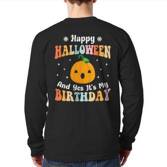 Happy Halloween & Yes It's My Birthday Halloween Day Party Back Print Long Sleeve T-shirt | Mazezy