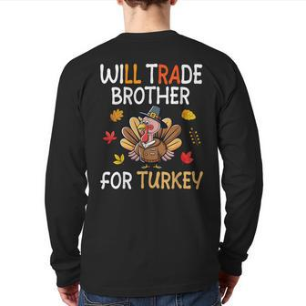 Happy Thanksgiving Day Trader Will Trade Brother For Turkey Back Print Long Sleeve T-shirt - Seseable