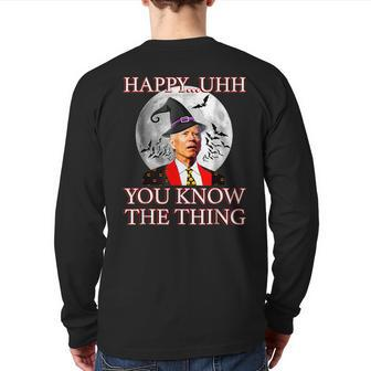Happy Uh You Know The Thing Joe Biden Halloween Back Print Long Sleeve T-shirt - Monsterry AU