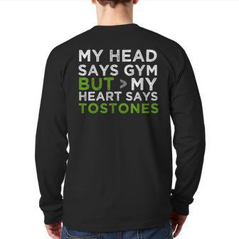 My Head Says Gym But My Heart Says Tostones Back Print Long Sleeve T-shirt | Mazezy