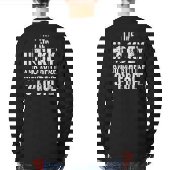 I Like Hockey And Maybe Like 3 People Introvert Back Print Long Sleeve T-shirt | Mazezy