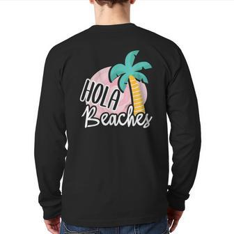 Hola Beaches Palm Tree Beach Summer Vacation Back Print Long Sleeve T-shirt | Mazezy