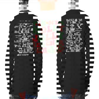 In My Holly Xmas Jolly Teacher Era Christmas Teacher Vibes Back Print Long Sleeve T-shirt - Thegiftio