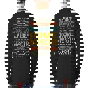 Home Inspector Appreciation Back Print Long Sleeve T-shirt | Mazezy