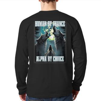 Human By Chance Alpha By Choice Alpha Wolf Meme Back Print Long Sleeve T-shirt - Thegiftio UK