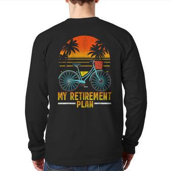 Humorous Retirement Bicycle Bicyclist Cyclist Dad Papa Back Print Long Sleeve T-shirt | Mazezy