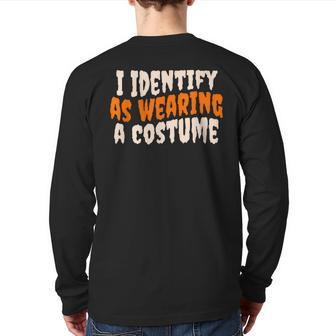 I Identify As Wearing A Costume Fancy Dress Halloween Back Print Long Sleeve T-shirt - Monsterry CA