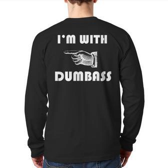 I'm With Dumbass Stupid Back Print Long Sleeve T-shirt | Mazezy