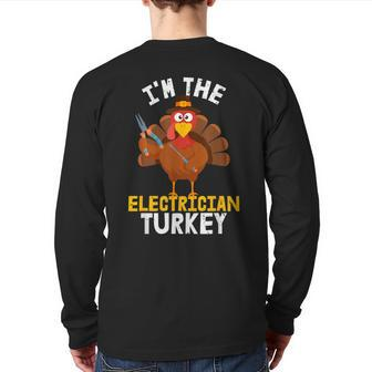 I'm The Electrician Turkey Thanksgiving 2023 Back Print Long Sleeve T-shirt | Mazezy