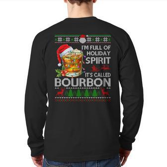 I'm Full Of Holiday Spirit Bourbon Ugly Xmas Sweater Pajama Back Print Long Sleeve T-shirt - Monsterry AU
