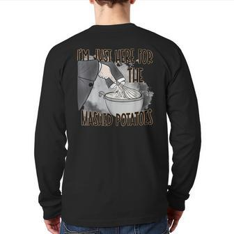 I'm Just Here For The Mashed Potatoes Thanksgiving Food Back Print Long Sleeve T-shirt - Seseable