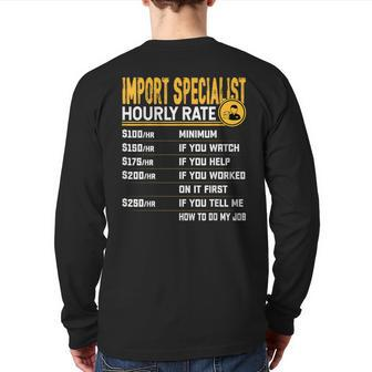 Import Specialist Hourly Rate Import Expert Back Print Long Sleeve T-shirt | Mazezy