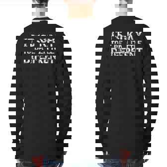 Individuality Quote It's Okay To Be A Little Different Back Print Long Sleeve T-shirt | Mazezy