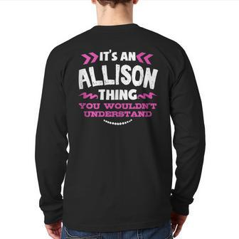 Its An Allison Thing You Wouldn't Understand Custom Back Print Long Sleeve T-shirt - Seseable