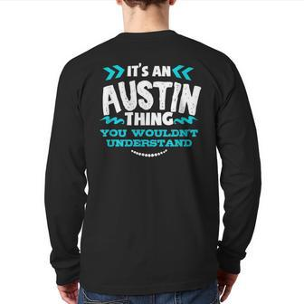Its An Austin Thing You Wouldnt Understand Custom Back Print Long Sleeve T-shirt - Seseable