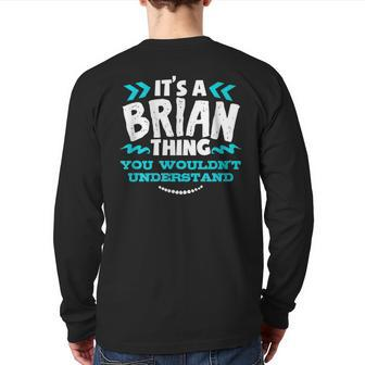 Its A Brian Thing You Wouldnt Understand Custom Birthday Back Print Long Sleeve T-shirt - Seseable