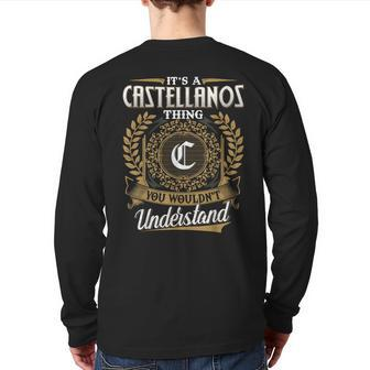 It's A Castellanos Thing You Wouldnt Understand Name Classic Back Print Long Sleeve T-shirt | Mazezy