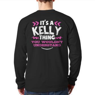 Its A Kelly Thing You Wouldn't Understand Custom Back Print Long Sleeve T-shirt - Seseable